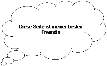 Wolkenfrmige Legende: Diese Seite ist meiner besten Freundin
 
